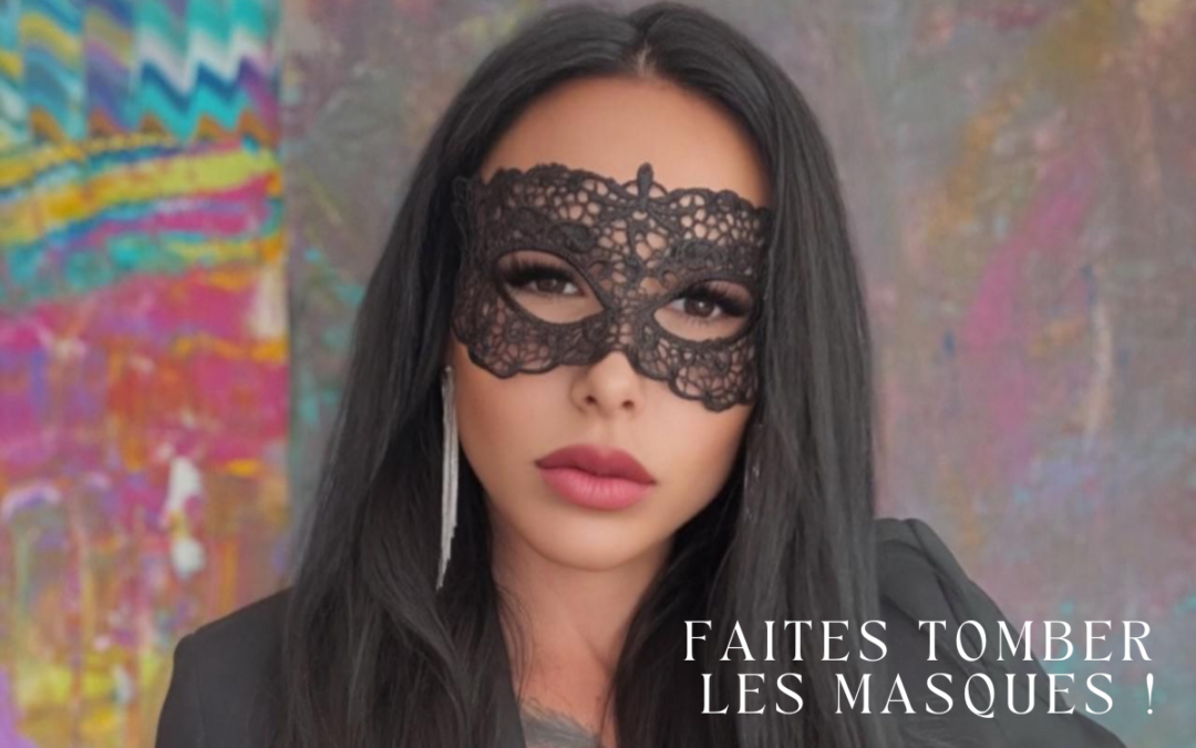 FAITES TOMBER LES MASQUES !